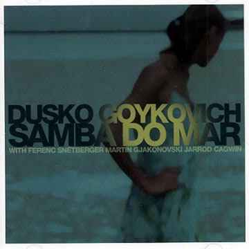 Samba do mar,Dusko Goykovich