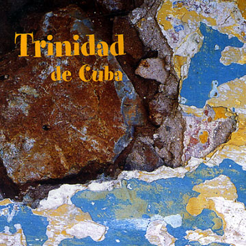 Trinidad de Cuba, Ballet Folklorico De Trinidad ,  Sexteto Imagen Tradicional