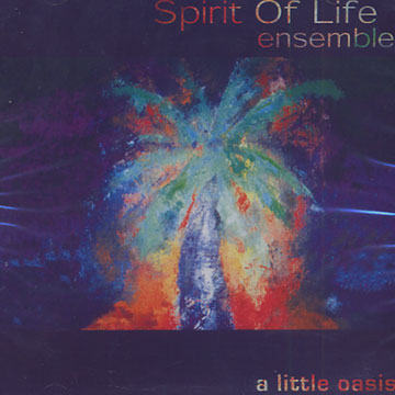 A little Oasis, Spirit Of Life Ensemble