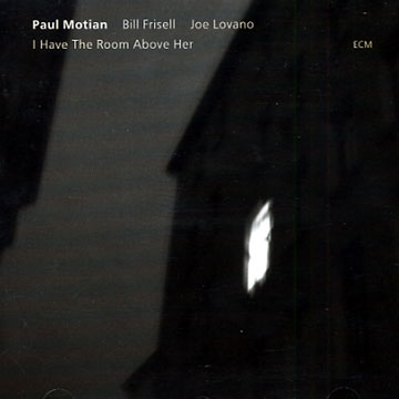 I have the Room above her,Paul Motian