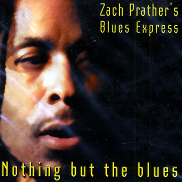 Nothing but the blues,Zackery Prather