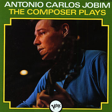 The composer plays,Antonio Carlos Jobim