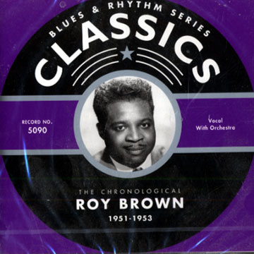 Roy Brown 1951 - 53,Roy Brown