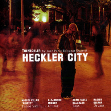 Heckler City,Juan Pablo Balcazar ,  Theheckler