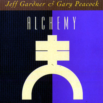 Alchemy,Jef Gardner , Gary Peacock