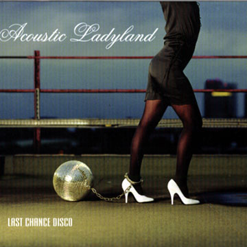 last chance disco, Acoustic Ladyland
