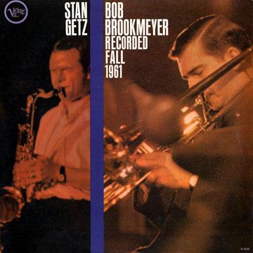 Recorded fall 1961,Bob Brookmeyer , Stan Getz