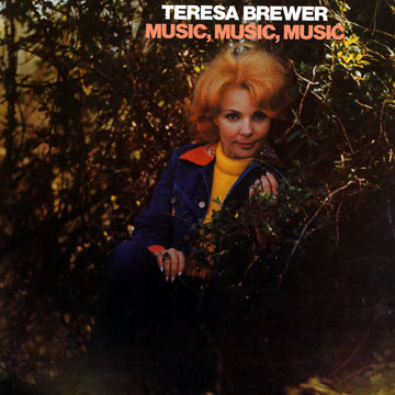Music, music, music,Teresa Brewer