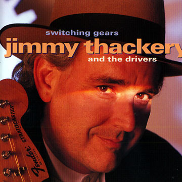 Switching gears,Jimmy Thackery