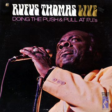 Rufus Thomas Live - Doing the push & pull at PJ's,Rufus Thomas