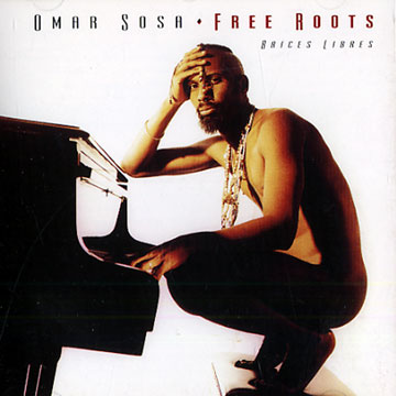 free roots,Omar Sosa