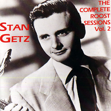 The Complete Roost Sessions Vol. 2,Stan Getz