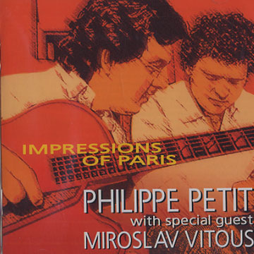 Impressions Of Paris,Philippe Petit , Miroslav Vitous