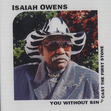 You Without Sin Cast The First Stone,Isaiah Owens