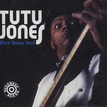 Blue Texas Soul,Tutu Jones