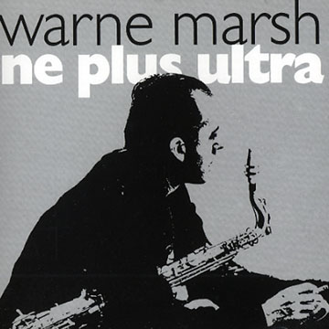 Ne Plus Ultra,Warne Marsh