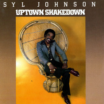Uptown shakedown,Syl Johnson