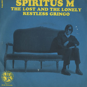 the lost and the lonely - restless gringo, Spiritus M