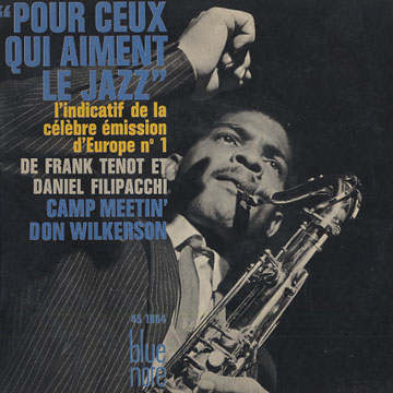 Pour ceux qui aime le jazz,Don Wilkerson