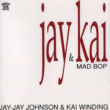 Mad Bop,Jay Jay Johnson , Kai Winding