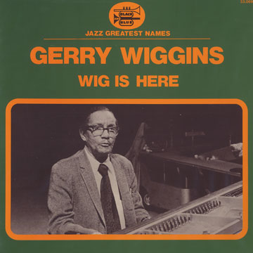 Wig is here,Gerald Wiggins