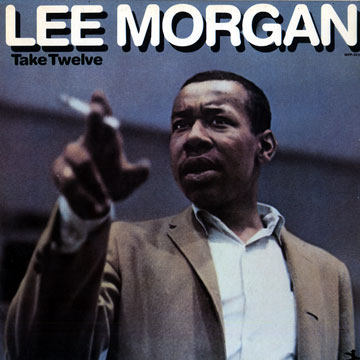 Take Twelve,Lee Morgan