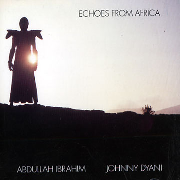 echoes from Africa,Abdullah Ibrahim (dollar Brand)