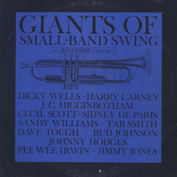 Giants Of Small-Band swing Volume 2,Harry Carney , Sidney De Paris , J.C. Higginbotham , Johnny Hodges , Bud Johnson , Jimmy Jones , Cecil Scott , Tab Smith , Dave Tough , Dicky Wells