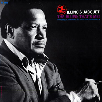 The Blues; That's me!,Illinois Jacquet