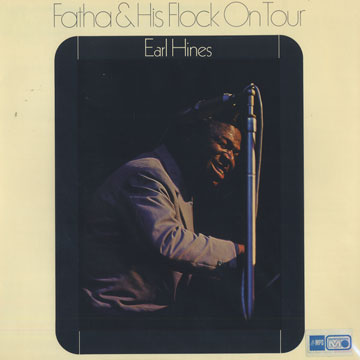 Fatha and his flock on tour,Earl Hines