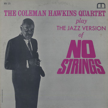 play the jazz version of No Strings,Coleman Hawkins