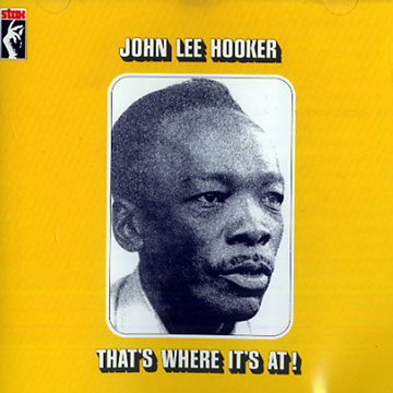 That's where it's at !,John Lee Hooker