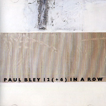 12 (+6) in a row,Paul Bley