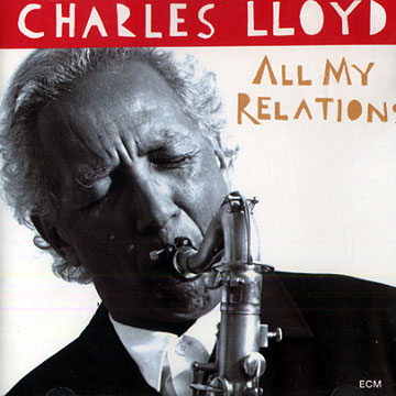 all my relations,Charles Lloyd