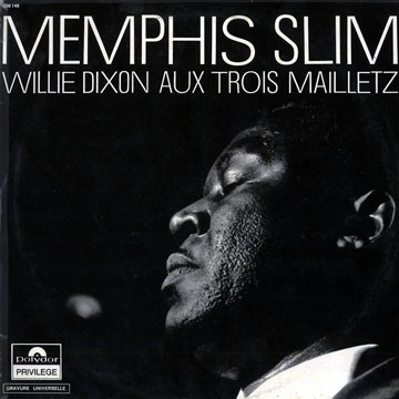 aux Trois Mailletz,Willie Dixon , Memphis Slim