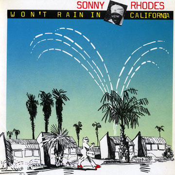 Won't rain in California,Sonny Rhodes