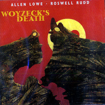 Woyzeck's death,Allen Lowe , Roswell Rudd