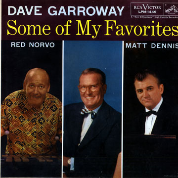 Some of my favorites / Dave Garroway presents,Matt Dennis , Dave Garroway , Red Norvo