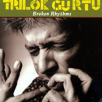 GURTU, TRILOK - Broken Rhythms - CD