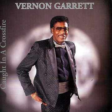 Caught in a crossfire,Vernon Garrett