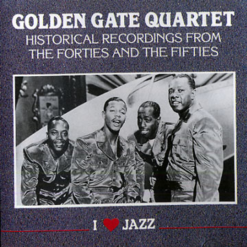 Historical recordings from the forties and the fifties, Golden Gate Quartet