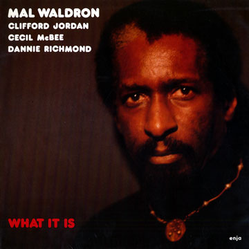 What it is,Mal Waldron