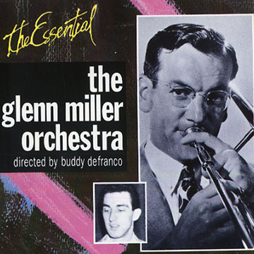 The essential Glenn Miller orchestra,Glenn Miller
