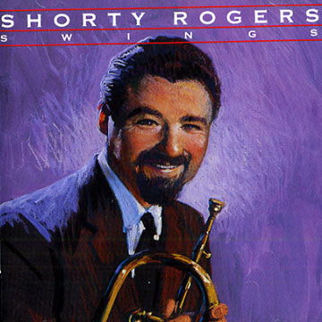 Shorty Rogers swings,Shorty Rogers