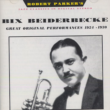 Great original performances 1924 - 1930,Bix Beiderbecke