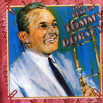 The best of,Tommy Dorsey