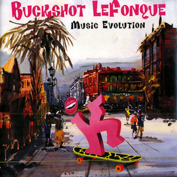 Music evolution,Buckshot Lefonque