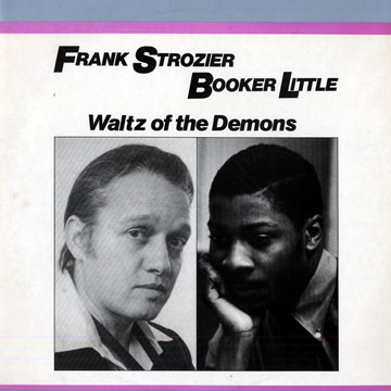 Waltz of the Demons,Booker Little , Frank Strozier