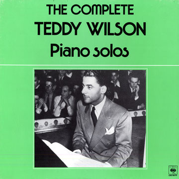 The Complete Teddy Wilson Piano solos,Teddy Wilson
