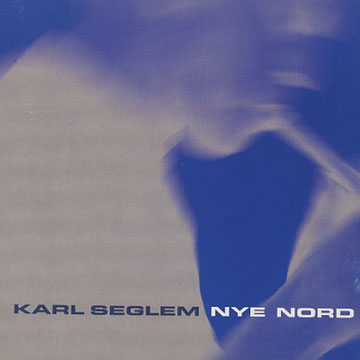 nye nord,Karl Seglem